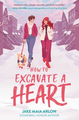 How to excavate a heart by Jake Maia Arlow