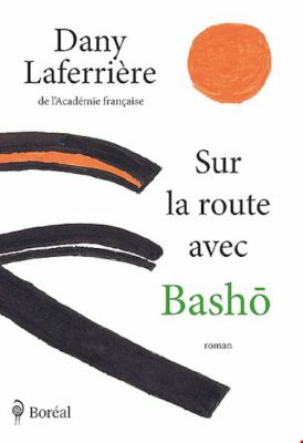 Sur la route avec Bashō by Dany Laferrière