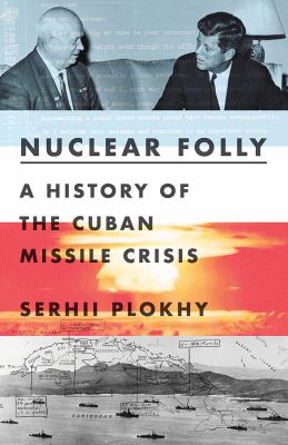 Nuclear folly by Serhii Plokhy, (1957-)