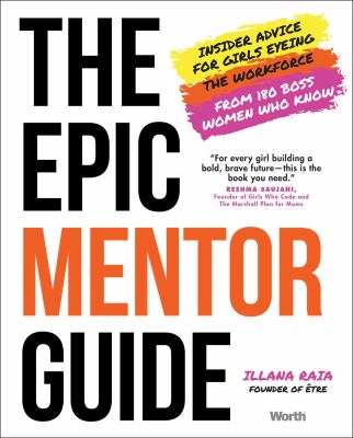 The epic mentor guide by Illana Raia