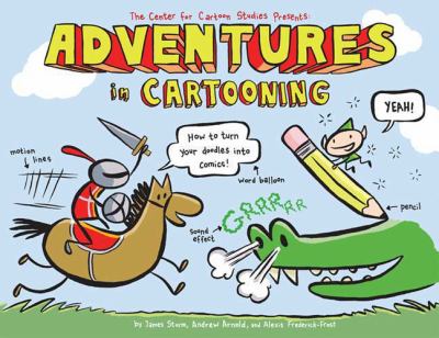 Adventures in cartooning by James Sturm, (1965-)