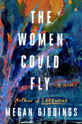 The women could fly by Megan Giddings,