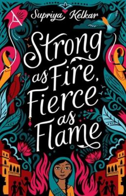 Strong as fire, fierce as flame by Supriya Kelkar, (1980-)