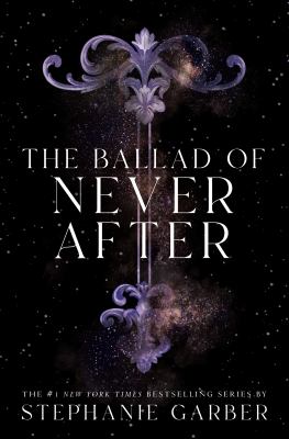 The ballad of never after by Stephanie Garber