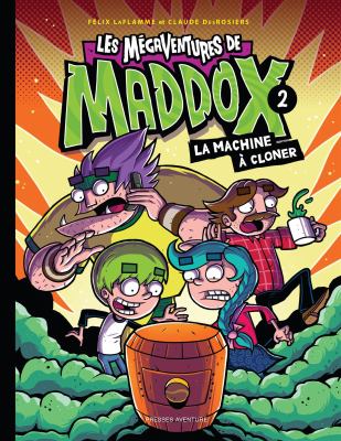 Les mégaventures de Maddox by Claude Desrosiers,