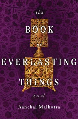 The book of everlasting things by Aanchal Malhotra,