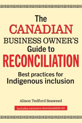 The Canadian business owner's guide to reconciliation by Alison Tedford,