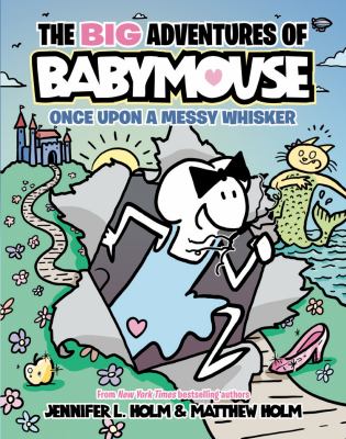 Once upon a messy whisker by Jennifer L. Holm