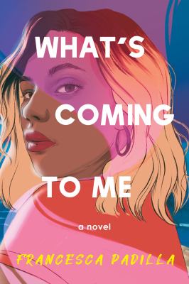 What's coming to me by Francesca Padilla