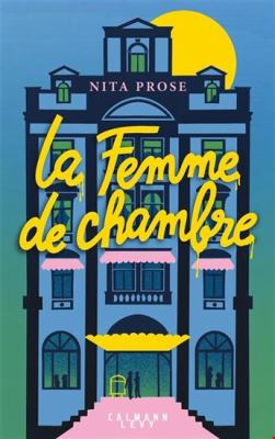 La femme de chambre by Nita Prose,