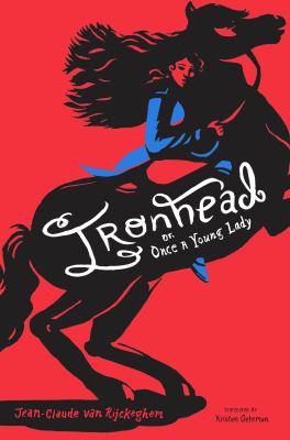 Ironhead, or, Once a young lady by Jean-Claude van Rijckeghem, (1963-)