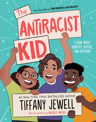 The antiracist kid by Tiffany Jewell,