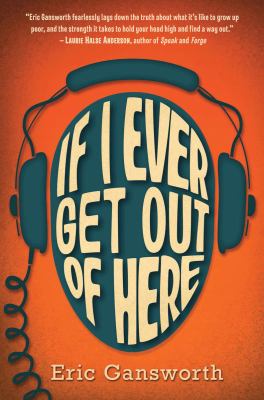 If I ever get out of here by Eric Gansworth, (1965-)