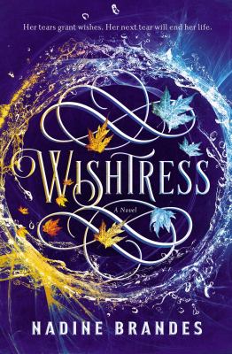 Wishtress by Nadine Brandes, (1986-)
