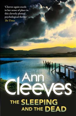 The Sleeping and the Dead by Ann Cleeves