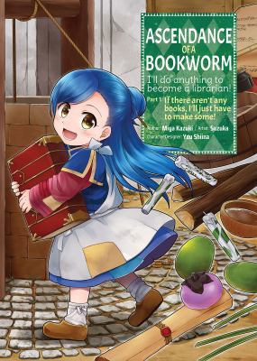 Ascendance of a bookworm by Miya Kazuki
