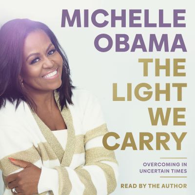 The light we carry by Michelle Obama, (1964-)