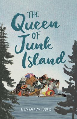 The queen of Junk Island by Alexandra Mae Jones