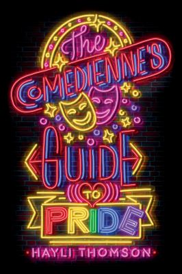 The comedienne's guide to pride by Hayli Thomson