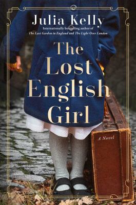 The lost English girl by Julia Kelly, (1986-)