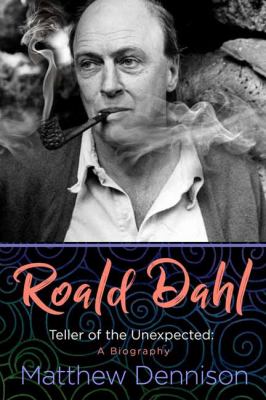 Roald Dahl by Matthew Dennison,