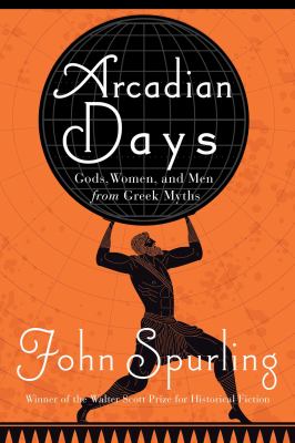 Arcadian days by John Spurling,