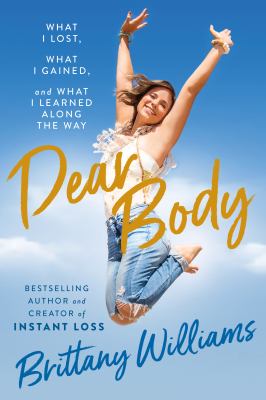 Dear body by Brittany Williams, (1989-)