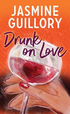 Drunk on love by Jasmine Guillory,