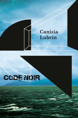Code noir by Canisia Lubrin, (1984-)
