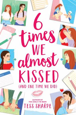 6 times we almost kissed (and one time we did) by Tess Sharpe,
