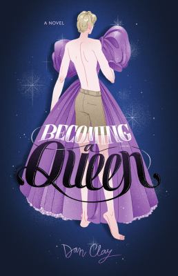 Becoming a queen by Dan Clay, (1984-)