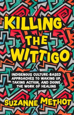 Killing the Wittigo by Suzanne Methot, (1968-)