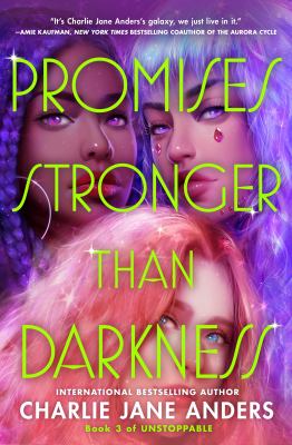Promises stronger than darkness by Charlie Jane Anders,