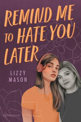 Remind me to hate you later by Lizzy Mason,