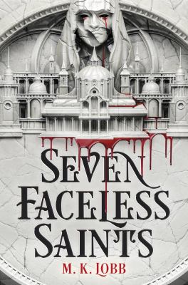 Seven faceless saints by M. K. Lobb