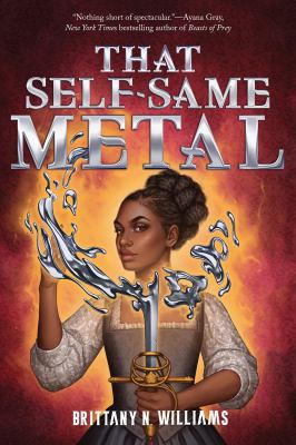 That self-same metal by Brittany N. Williams