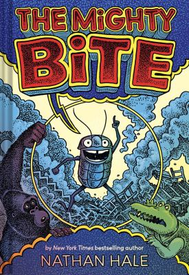 The mighty bite by Nathan Hale, (1976-)