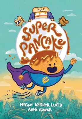 Super Pancake by Megan Wagner Lloyd,