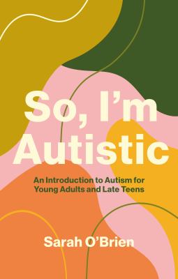 So, I'm autistic by Sarah O'Brien,