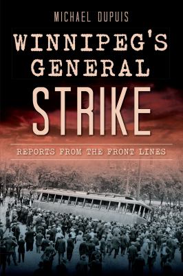 Winnipeg's general strike by Michael Dupuis,