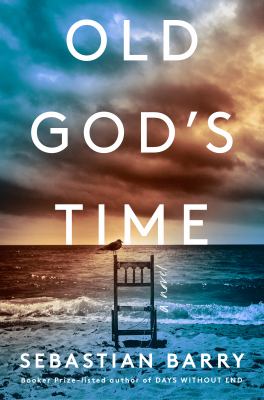 Old God's time by Sebastian Barry, (1955-)