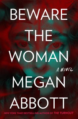 Beware the woman by Megan Abbott, (1971-)