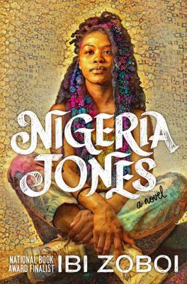 Nigeria Jones by Ibi Aanu Zoboi,