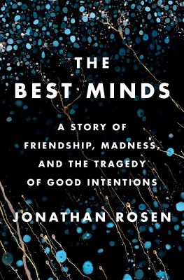 The best minds by Jonathan Rosen, (1963-)