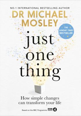 Just one thing by Michael Mosley, (1957-)