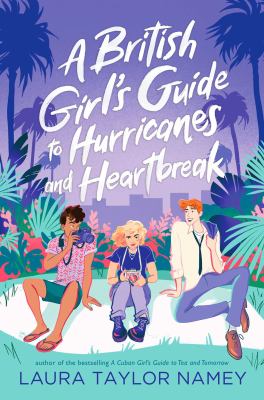 A British girl's guide to hurricanes and heartbreak by Laura Taylor Namey,