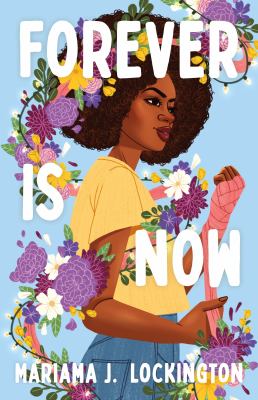 Forever is now by Mariama Lockington,