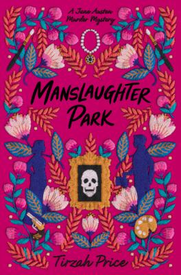 Manslaughter Park by Tirzah Price,
