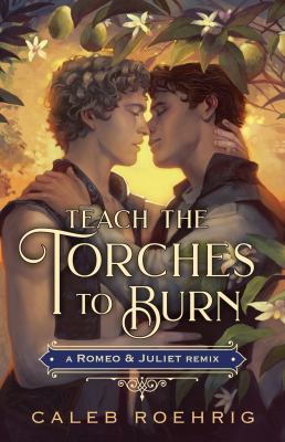 Teach the torches to burn by Caleb Roehrig,