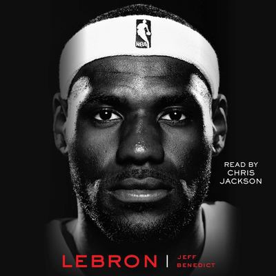 LeBron by Jeff Benedict,